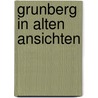 Grunberg in alten ansichten by Stika