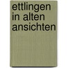 Ettlingen in alten ansichten by Zöllner