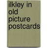 Ilkley in old picture postcards door Gill Davies
