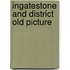 Ingatestone and district old picture