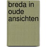 Breda in oude ansichten door Brekelmans