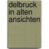 Delbruck in alten Ansichten door M. Protte