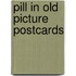 Pill in old picture postcards