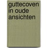 Guttecoven in oude ansichten by Meuffels