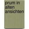 Prum in alten ansichten door Faas