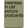 Swansea in old picture postcards by Alban
