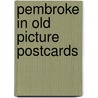 Pembroke in old picture postcards door Charles Johnson
