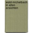 Wald-michelbach in alten ansichten