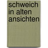 Schweich in alten ansichten door Blumann