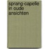 Sprang-capelle in oude ansichten