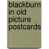 Blackburn in old picture postcards door Onbekend
