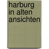 Harburg in alten ansichten door Schmidt