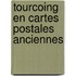 Tourcoing en cartes postales anciennes