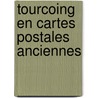 Tourcoing en cartes postales anciennes door Odoux