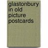 Glastonbury in old picture postcards door Onbekend