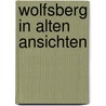Wolfsberg in alten ansichten door Presser