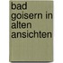 Bad goisern in alten ansichten