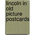 Lincoln in old picture postcards