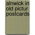 Alnwick in old pictur postcards