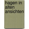 Hagen in alten ansichten door Timm