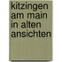 Kitzingen am main in alten ansichten