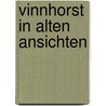 Vinnhorst in alten ansichten by Schmidt Mohrmann