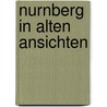 Nurnberg in alten ansichten door Schwemmer