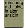 Rotenburg a.d. fulda in alten ansicht by Bingemann