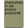 Chelmsfiels in old picture postcards door Jarvis