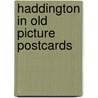 Haddington in old picture postcards door Russell Bertrand Russell