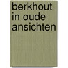 Berkhout in oude ansichten door Jan Blokker