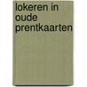 Lokeren in oude prentkaarten by V. Verstegen