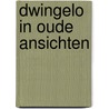 Dwingelo in oude ansichten door Hopperus Buma