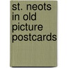 St. Neots in old picture postcards door R.E. Young