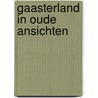 Gaasterland in oude ansichten door Adolph Hendriks
