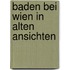 Baden bei wien in alten ansichten