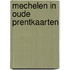 Mechelen in oude prentkaarten