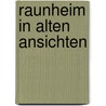 Raunheim in alten ansichten by Anthes