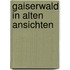 Gaiserwald in alten ansichten