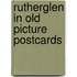 Rutherglen in old picture postcards