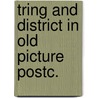 Tring and district in old picture postc. by Peter Hay
