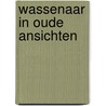 Wassenaar in oude ansichten door J. Oosterling