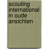 Scouting international in oude ansichten door Steen