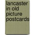 Lancaster in old picture postcards
