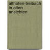 Althofen-treibach in alten ansichten door Onbekend