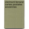 Clermont-ferrand cartes postales anciennes by Seve