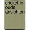 Cricket in oude ansichten by Koch