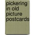 Pickering in old picture postcards