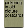 Pickering in old picture postcards door Pickup