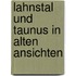 Lahnstal und taunus in alten ansichten